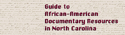 Guide to African-American Documentary Resources in North Carolina